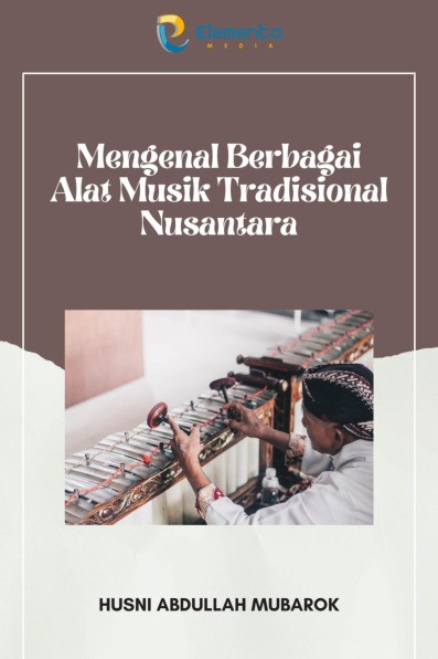 Mengenal Berbagai Alat Musik Tradisional Nusantara